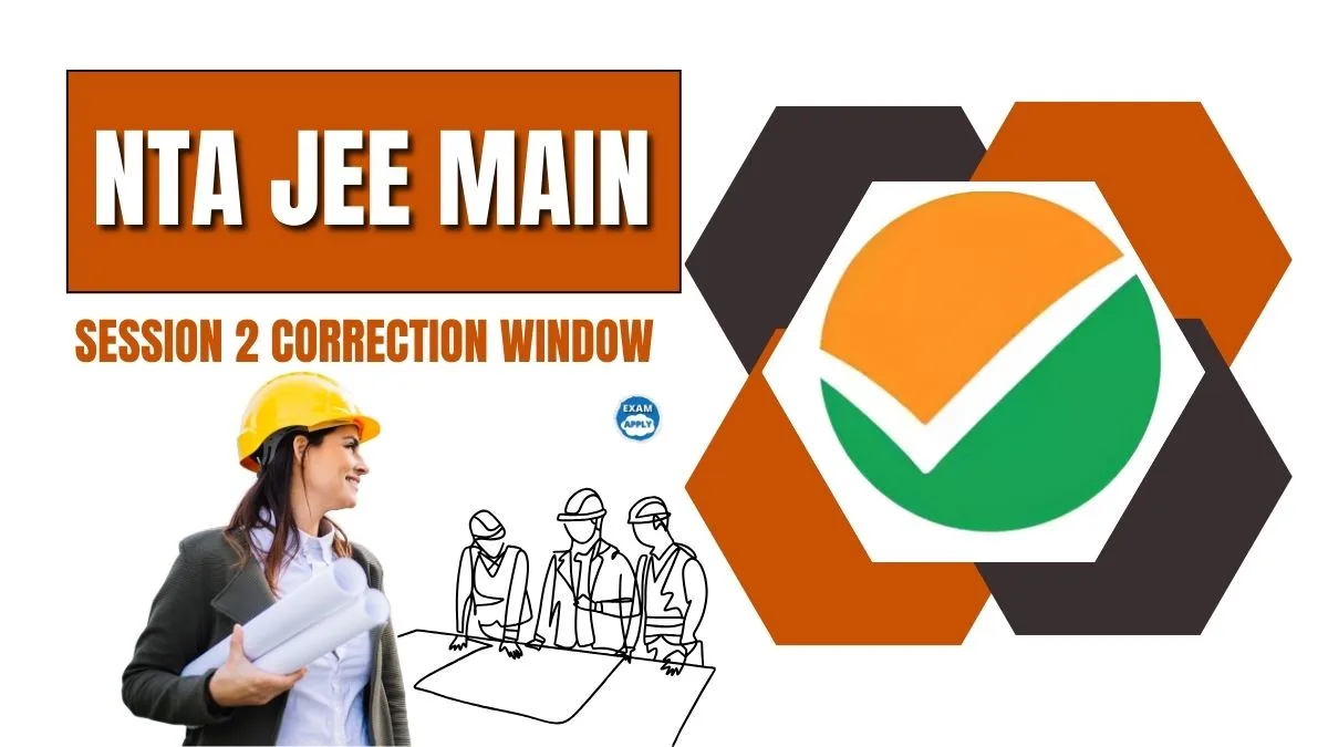 NTA Opens JEE Main Session 2 Correction Window – Last Chance to Fix Errors 17 NTA JEE Main
